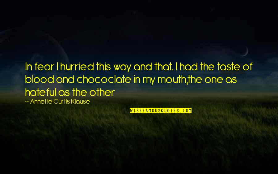 Faith In Young Goodman Brown Quotes By Annette Curtis Klause: In fear I hurried this way and that.