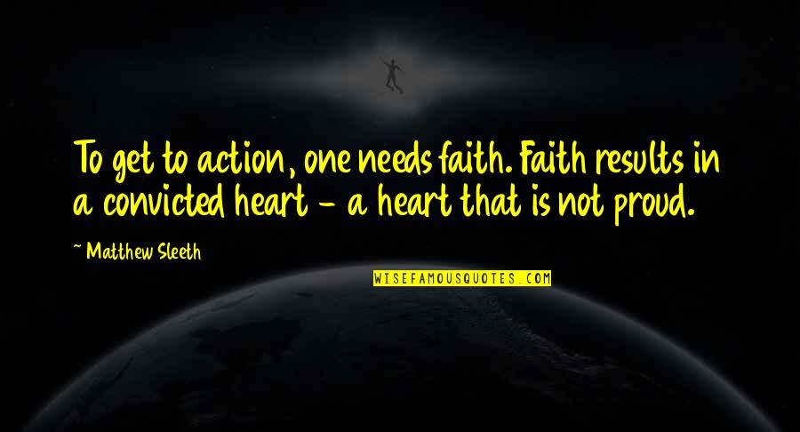 Faith Is Action Quotes By Matthew Sleeth: To get to action, one needs faith. Faith