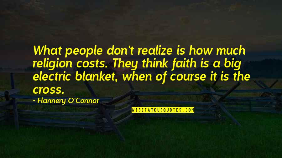 Faith Is When Quotes By Flannery O'Connor: What people don't realize is how much religion