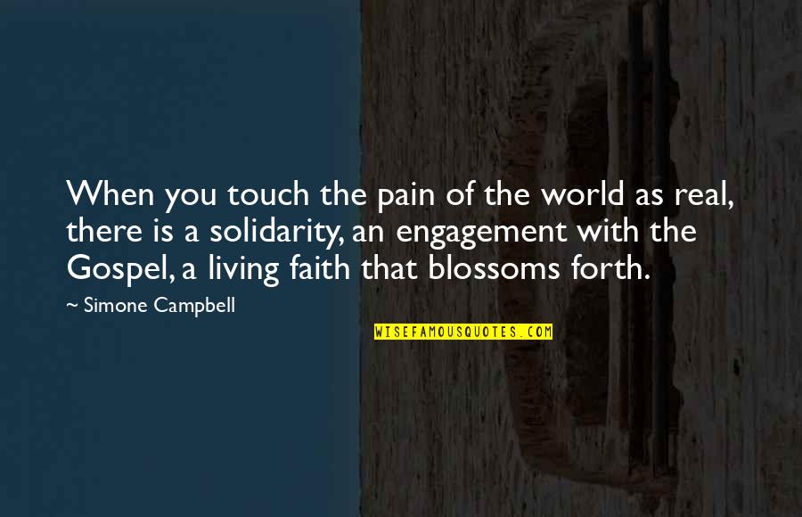 Faith Is When Quotes By Simone Campbell: When you touch the pain of the world