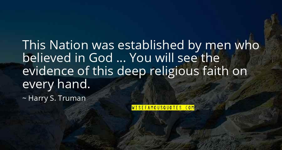 Faith On God Quotes By Harry S. Truman: This Nation was established by men who believed