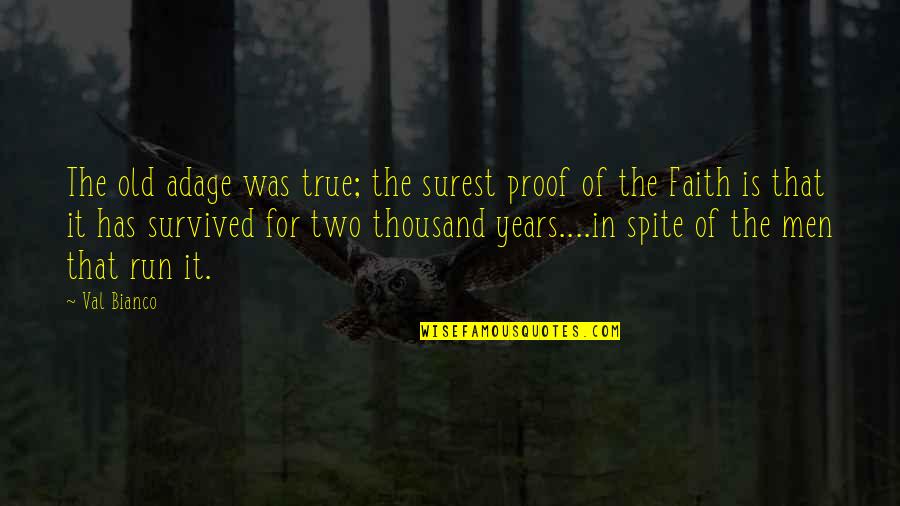 Faith Quotes Quotes By Val Bianco: The old adage was true; the surest proof