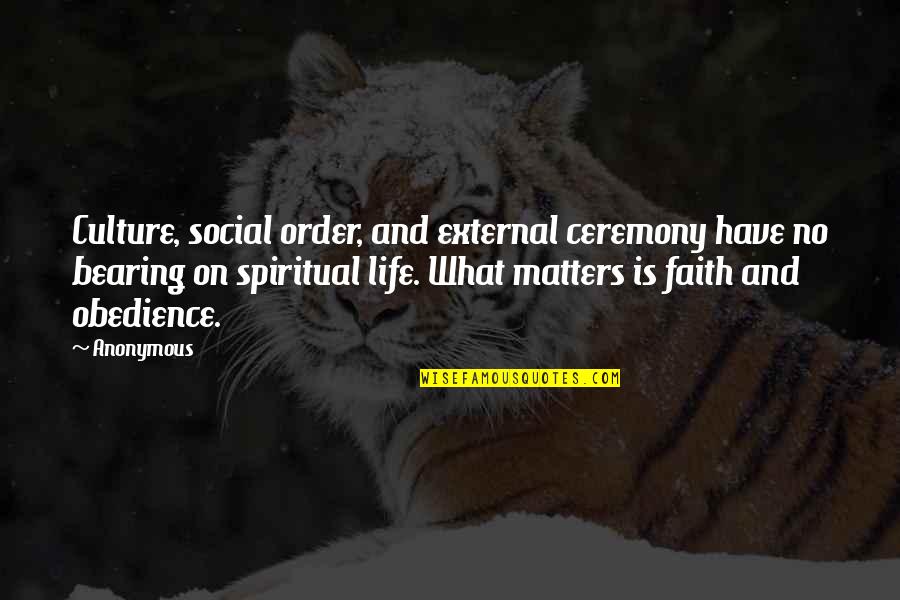 Faith Social Quotes By Anonymous: Culture, social order, and external ceremony have no
