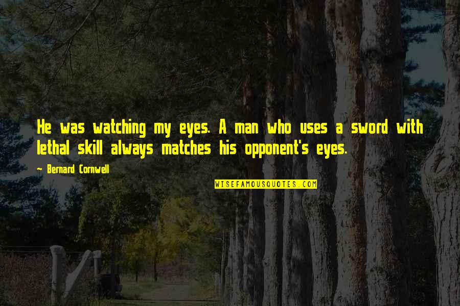 Faith Stairs Quotes By Bernard Cornwell: He was watching my eyes. A man who