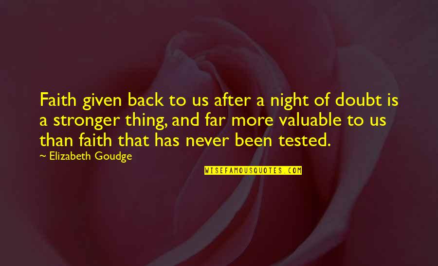 Faith Tested Quotes By Elizabeth Goudge: Faith given back to us after a night