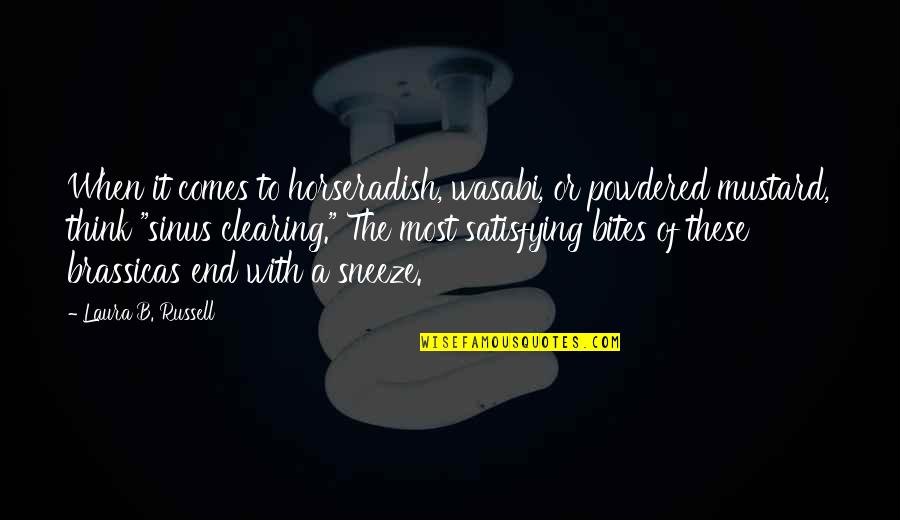 Faith Things Will Work Out Quotes By Laura B. Russell: When it comes to horseradish, wasabi, or powdered