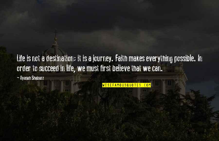 Faith To Believe Quotes By Ilyasah Shabazz: Life is not a destination; it is a