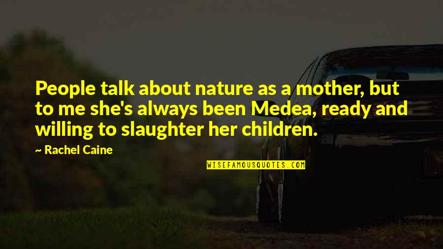 Faith Trust God Scriptures Quotes By Rachel Caine: People talk about nature as a mother, but Faith Trust God Scriptures Quotes By Rachel Caine: People talk about nature as a mother, but