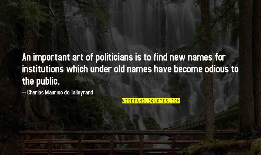 Faith U0026 Strength Quotes By Charles Maurice De Talleyrand: An important art of politicians is to find