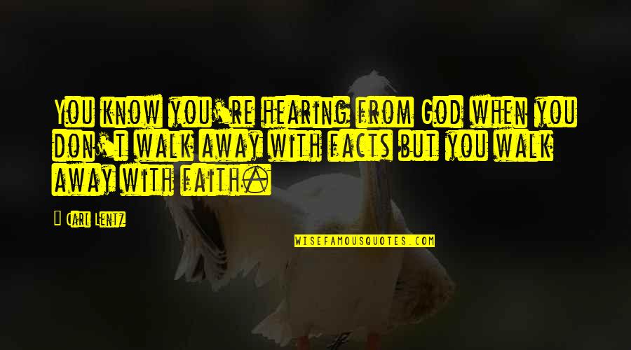 Faith Walk Quotes By Carl Lentz: You know you're hearing from God when you