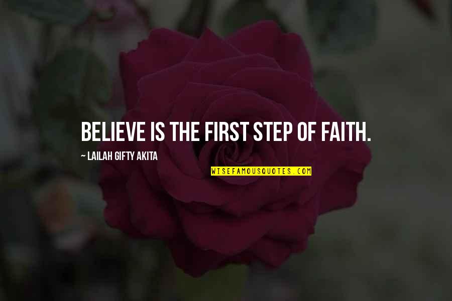 Faith With Action Quotes By Lailah Gifty Akita: Believe is the first step of faith.