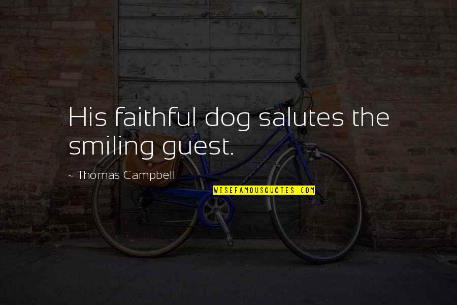 Faithful Dog Quotes By Thomas Campbell: His faithful dog salutes the smiling guest.