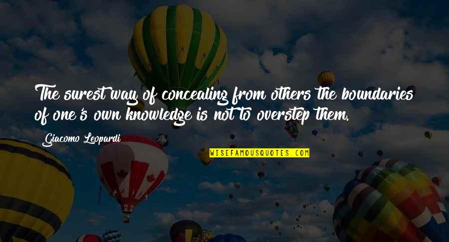 Faithfully Waiting Quotes By Giacomo Leopardi: The surest way of concealing from others the Faithfully Waiting Quotes By Giacomo Leopardi: The surest way of concealing from others the