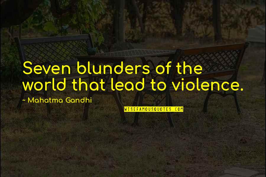 Faithfully Yours Quotes By Mahatma Gandhi: Seven blunders of the world that lead to