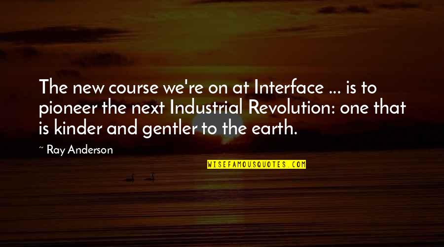 Fajardo Beach Quotes By Ray Anderson: The new course we're on at Interface ... Fajardo Beach Quotes By Ray Anderson: The new course we're on at Interface ...