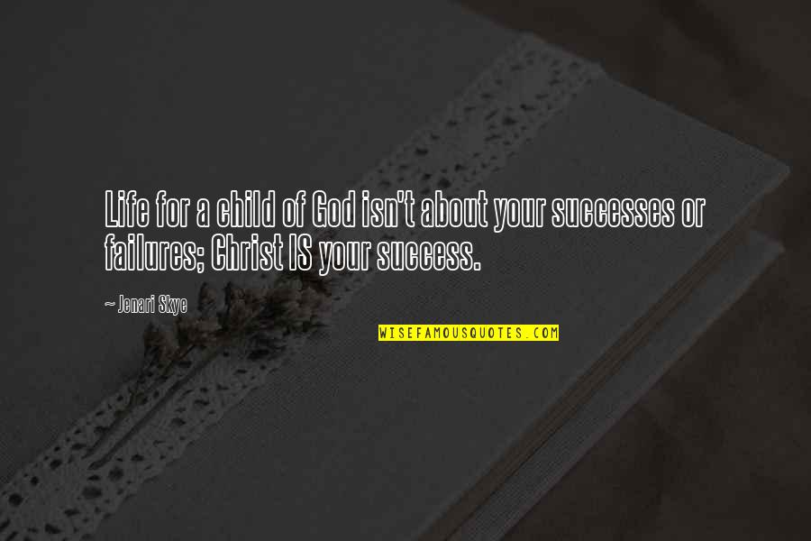 Fajardo Ferry Quotes By Jenari Skye: Life for a child of God isn't about