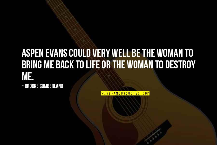Fakahatchee Grass Quotes By Brooke Cumberland: Aspen Evans could very well be the woman Fakahatchee Grass Quotes By Brooke Cumberland: Aspen Evans could very well be the woman