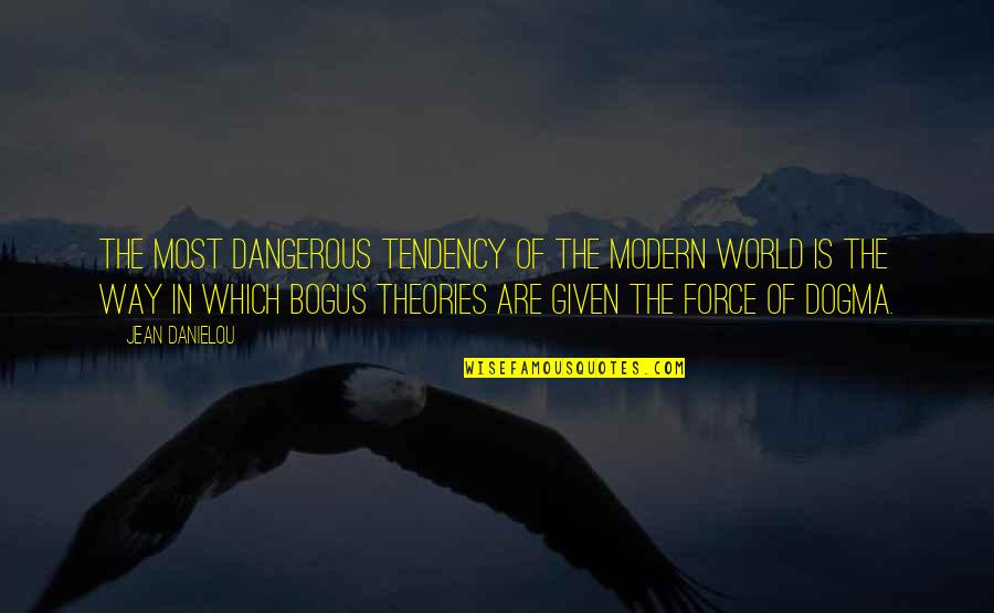 Fake Baller Quotes By Jean Danielou: The most dangerous tendency of the modern world