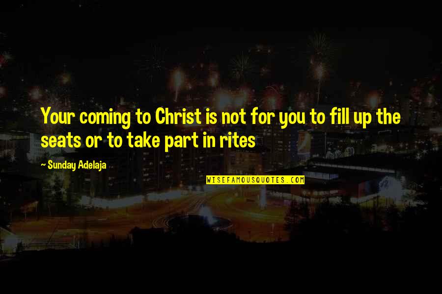 Fake Blood Relations Quotes By Sunday Adelaja: Your coming to Christ is not for you