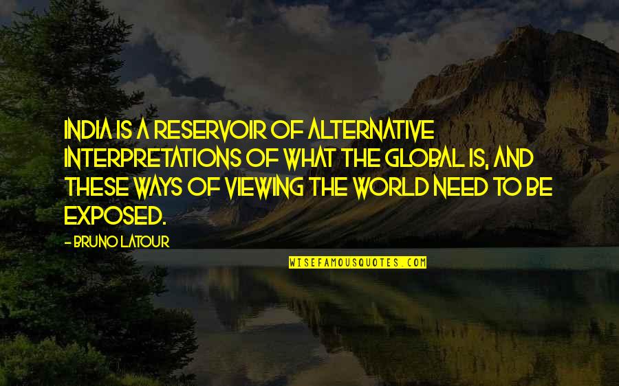 Fake Female Picture Quotes By Bruno Latour: India is a reservoir of alternative interpretations of