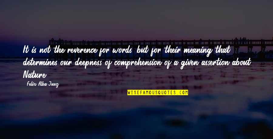 Fake Flexing Quotes By Felix Alba-Juez: It is not the reverence for words, but Fake Flexing Quotes By Felix Alba-Juez: It is not the reverence for words, but