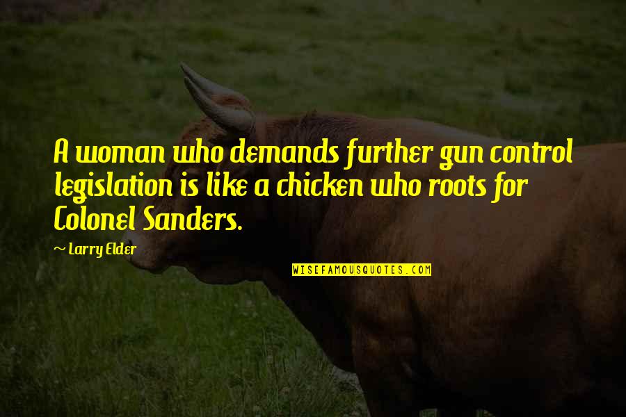 Fake Friends Gangster Quotes By Larry Elder: A woman who demands further gun control legislation