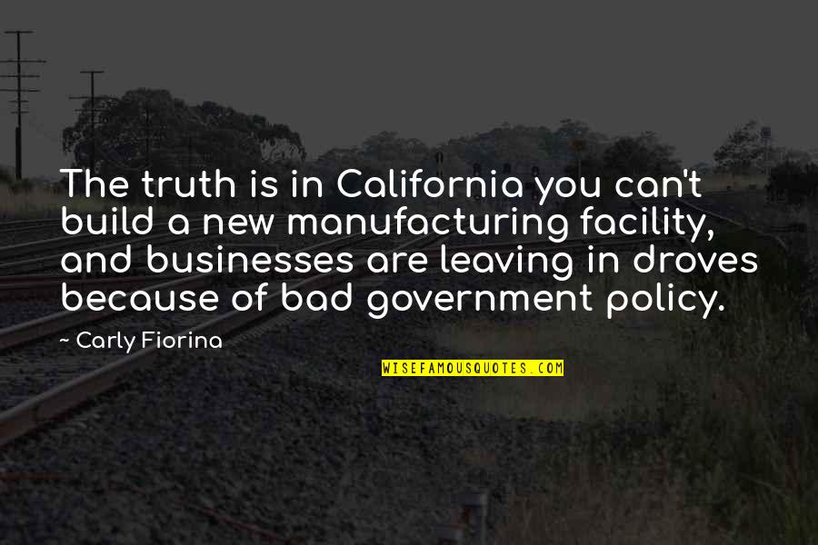 Fake Hoes Quotes By Carly Fiorina: The truth is in California you can't build