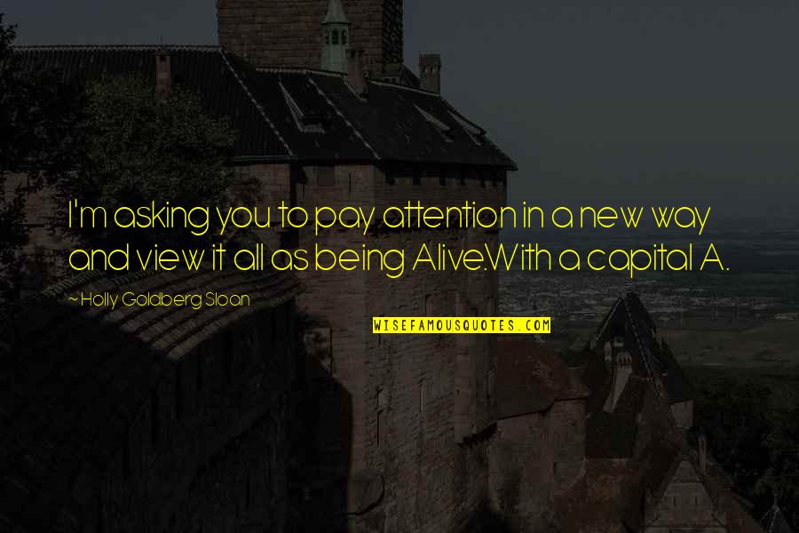 Fake Inspirational Quotes By Holly Goldberg Sloan: I'm asking you to pay attention in a Fake Inspirational Quotes By Holly Goldberg Sloan: I'm asking you to pay attention in a