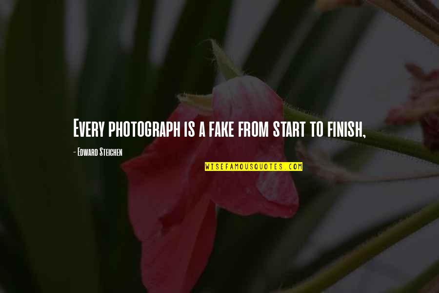 Fake Is Fake Quotes By Edward Steichen: Every photograph is a fake from start to