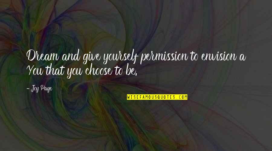 Fake Mf Quotes By Joy Page: Dream and give yourself permission to envision a