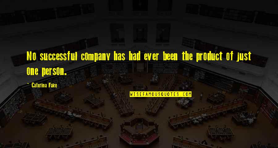 Fake Persons Quotes By Caterina Fake: No successful company has had ever been the