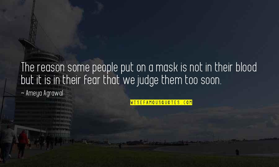 Fake Society Quotes By Ameya Agrawal: The reason some people put on a mask