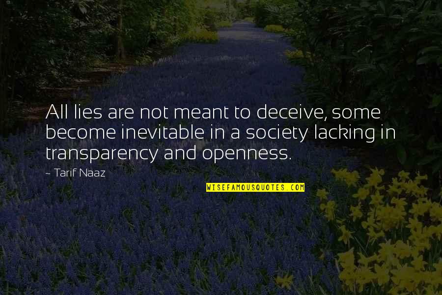 Fake Society Quotes By Tarif Naaz: All lies are not meant to deceive, some