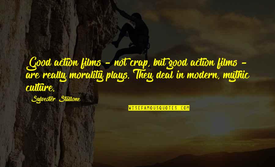 Fake The Funk Quotes By Sylvester Stallone: Good action films - not crap, but good