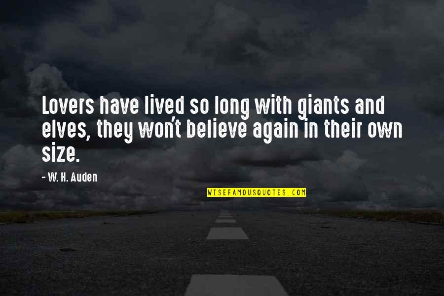 Fake Tombstone Quotes By W. H. Auden: Lovers have lived so long with giants and