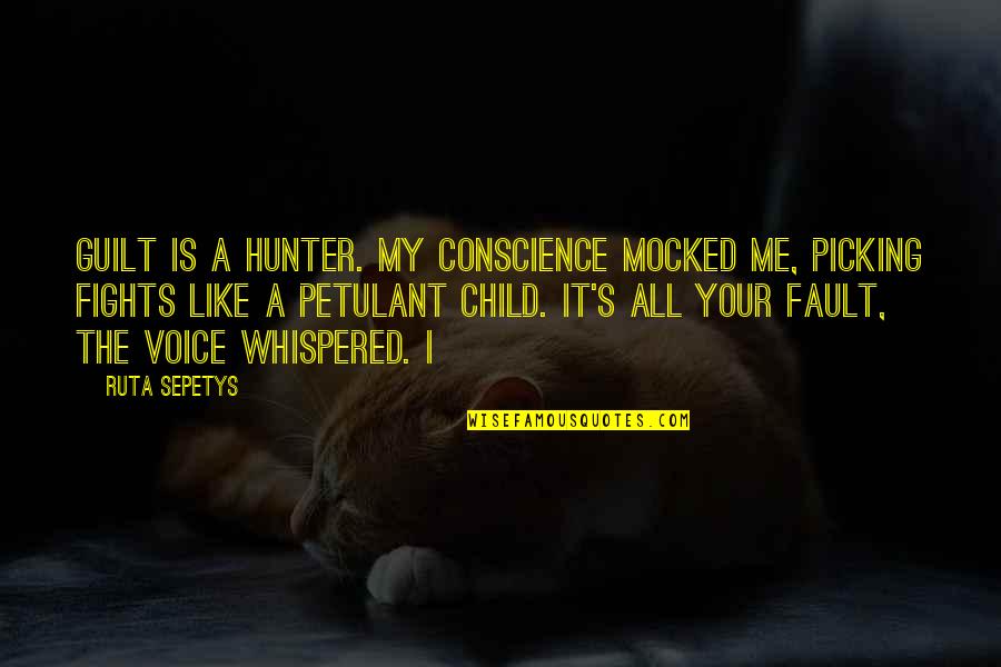 Fakhar Bilal Quotes By Ruta Sepetys: Guilt is a hunter. My conscience mocked me, Fakhar Bilal Quotes By Ruta Sepetys: Guilt is a hunter. My conscience mocked me,