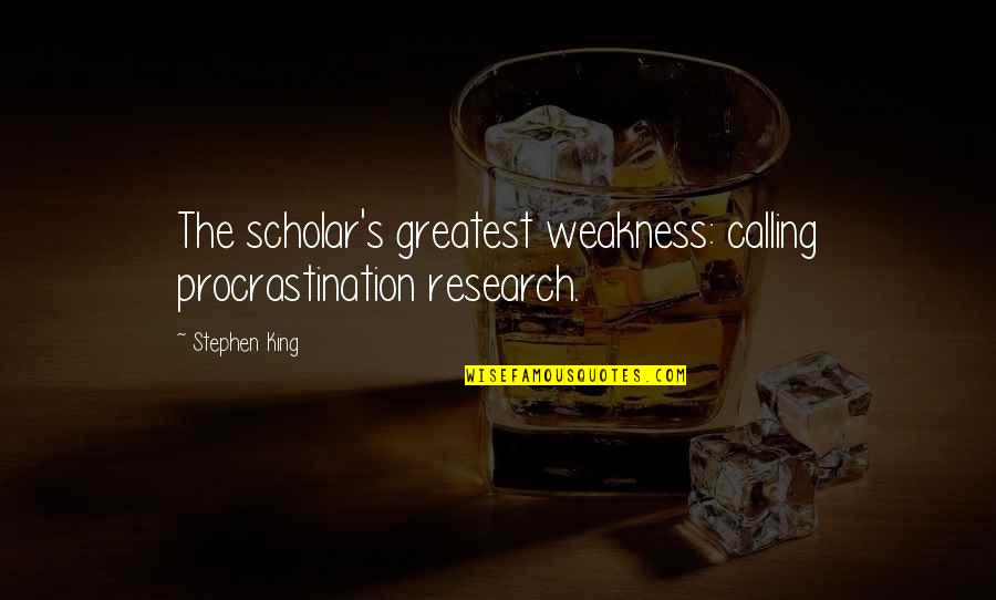 Faking Confidence Quotes By Stephen King: The scholar's greatest weakness: calling procrastination research.