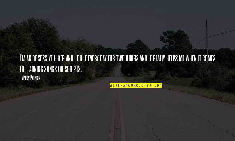 Faking Friendship Quotes By Mandy Patinkin: I'm an obsessive hiker and I do it Faking Friendship Quotes By Mandy Patinkin: I'm an obsessive hiker and I do it