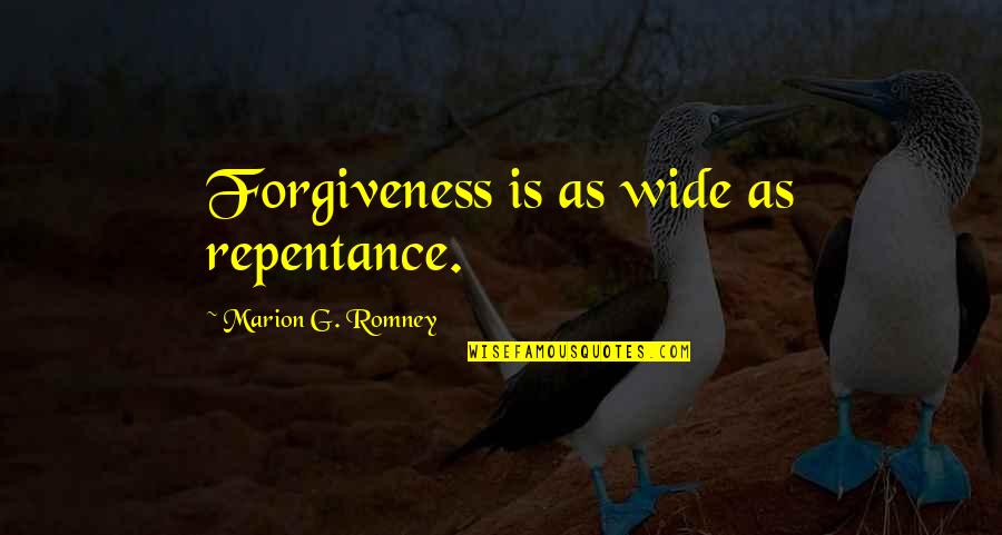 Faking Friendship Quotes By Marion G. Romney: Forgiveness is as wide as repentance. Faking Friendship Quotes By Marion G. Romney: Forgiveness is as wide as repentance.