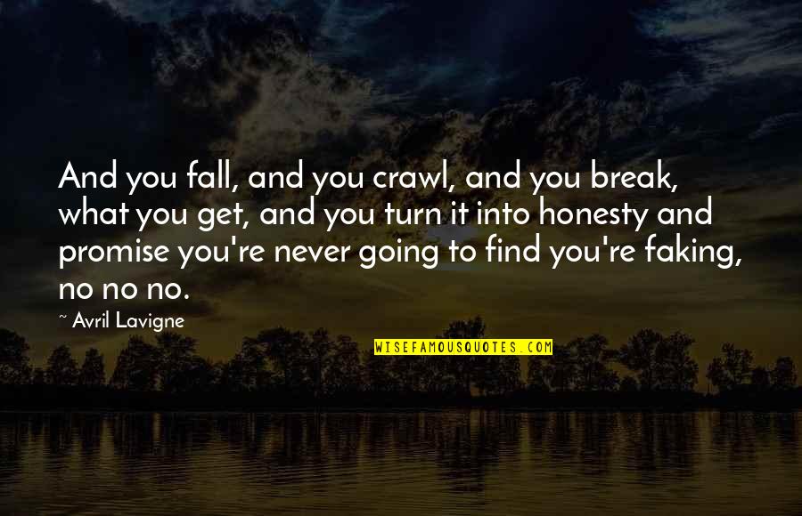 Faking Quotes By Avril Lavigne: And you fall, and you crawl, and you