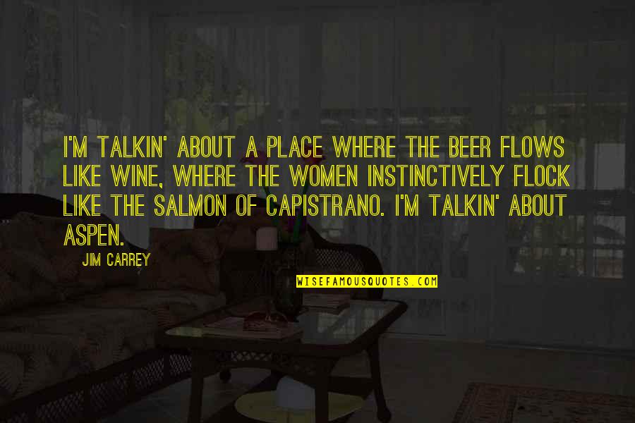 Faking Your Life Quotes By Jim Carrey: I'm talkin' about a place where the beer Faking Your Life Quotes By Jim Carrey: I'm talkin' about a place where the beer