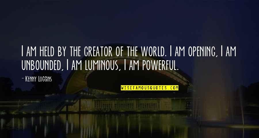 Fakolade Temitope Quotes By Kenny Loggins: I am held by the creator of the Fakolade Temitope Quotes By Kenny Loggins: I am held by the creator of the