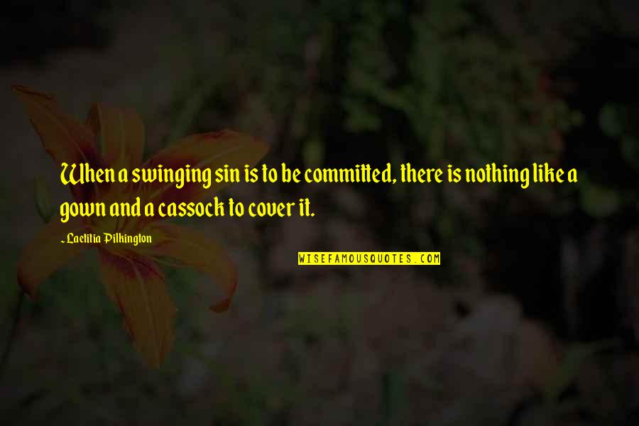 Fakti Rs Quotes By Laetitia Pilkington: When a swinging sin is to be committed,
