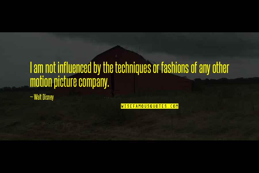 Falaheen Quotes By Walt Disney: I am not influenced by the techniques or