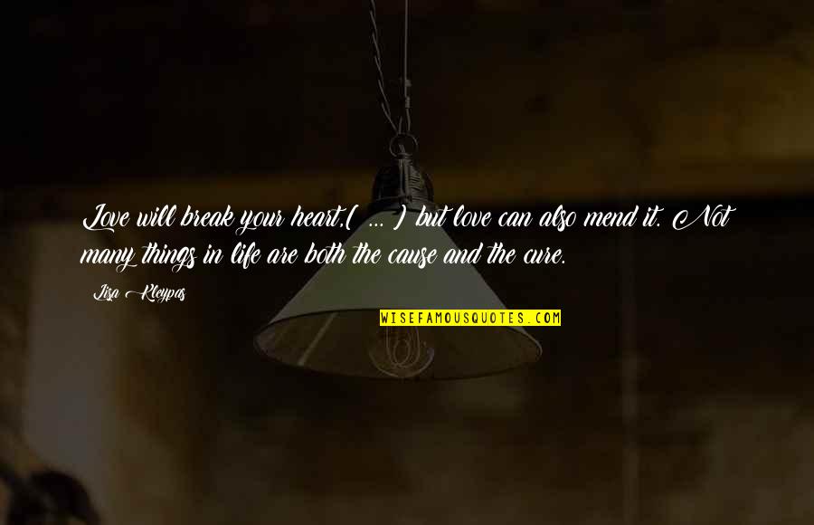 Falaise Quotes By Lisa Kleypas: Love will break your heart,[ ... ] but