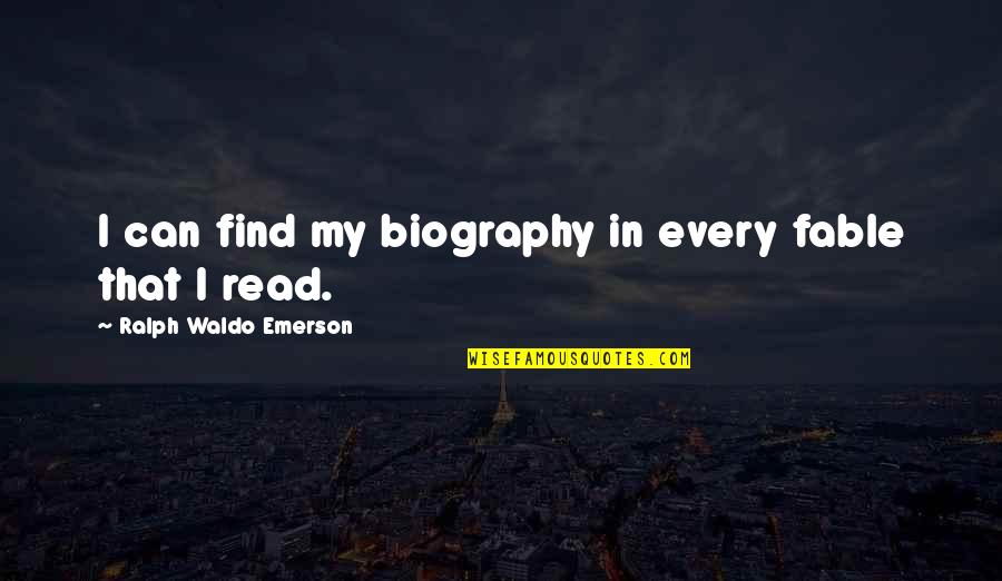 Falasarna Quotes By Ralph Waldo Emerson: I can find my biography in every fable