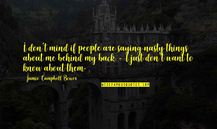 Falasi Komposisi Quotes By Jamie Campbell Bower: I don't mind if people are saying nasty