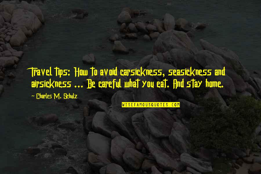 Falaz Si Quotes By Charles M. Schulz: Travel tips: How to avoid carsickness, seasickness and