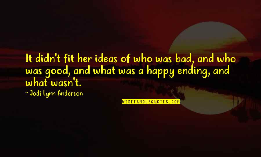 Falbo Bros Quotes By Jodi Lynn Anderson: It didn't fit her ideas of who was Falbo Bros Quotes By Jodi Lynn Anderson: It didn't fit her ideas of who was