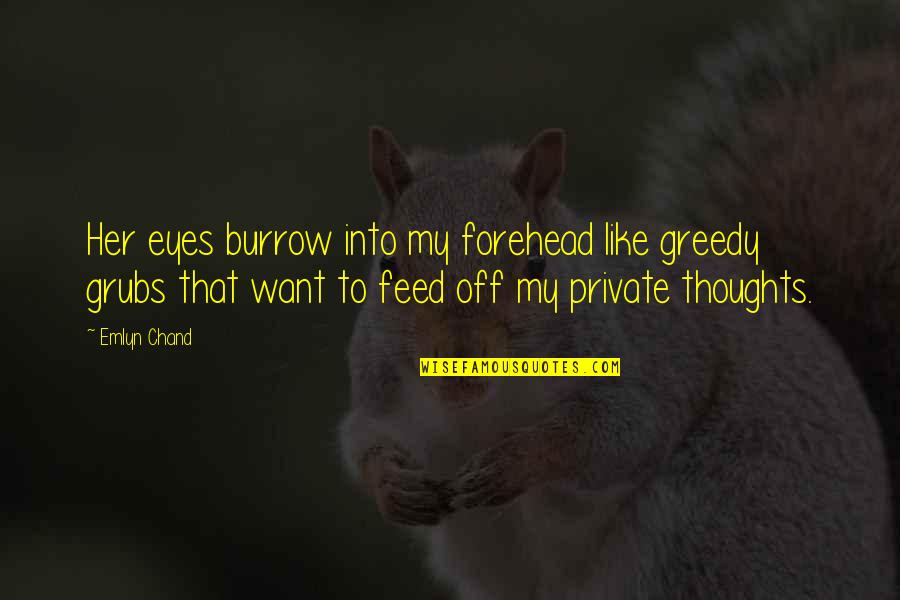 Falchion Weapon Quotes By Emlyn Chand: Her eyes burrow into my forehead like greedy Falchion Weapon Quotes By Emlyn Chand: Her eyes burrow into my forehead like greedy